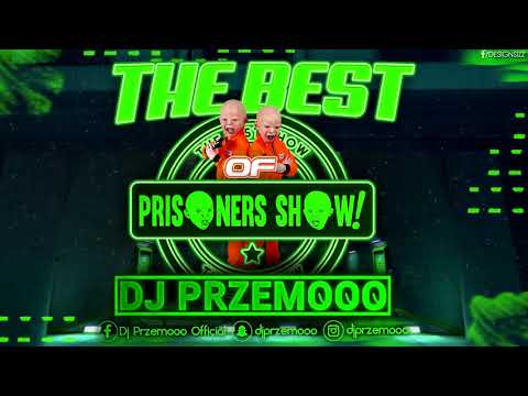 NAJLEPSZA MUZYKA OD PRISONERS SHOW ✅ THE BEST OF PRISONERS SHOW ▶ CLUB MIX 🎶 Dj Przemooo