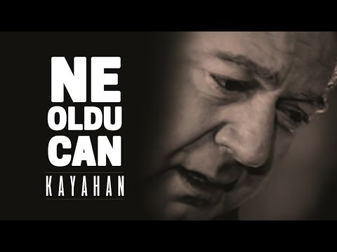 Ne Oldu Can - Kayahan
