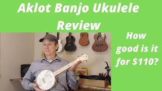 Video thumbnail for Aklot Banjo Ukulele Review - How Good Is It For Just $110? by The Four String Strummer