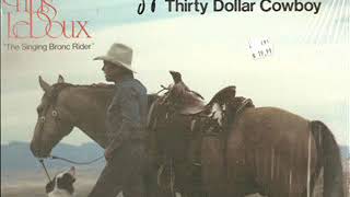 Chris Ledoux ~ Thirty Dollar Cowboy