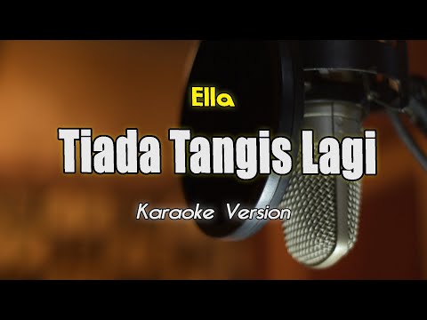 Ella - Tiada Tangis Lagi | Karaoke & Lirik bY Bening Musik