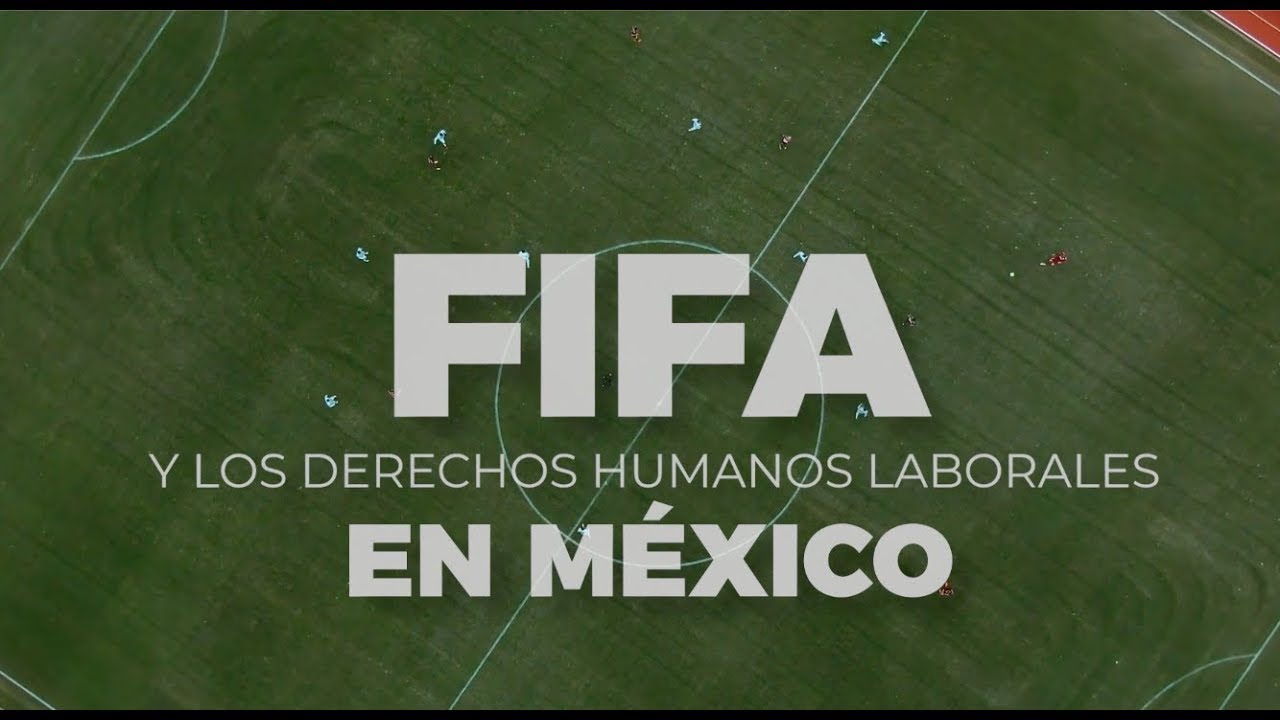 FIFA Y LOS DERECHOS HUMANOS LABORALES EN MÉXICO