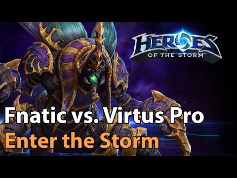 ► Heroes of the Storm Pro Gameplay: Fnatic vs. Virtus Pro - Enter the Storm