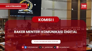 KOMISI I DPR RI RAKER DENGAN MENTERI KOMUNIKASI DIGITAL