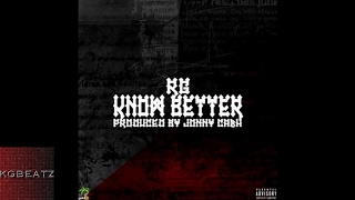 RG - Know Better [Prod. By Jonny Cash] [New 2017]