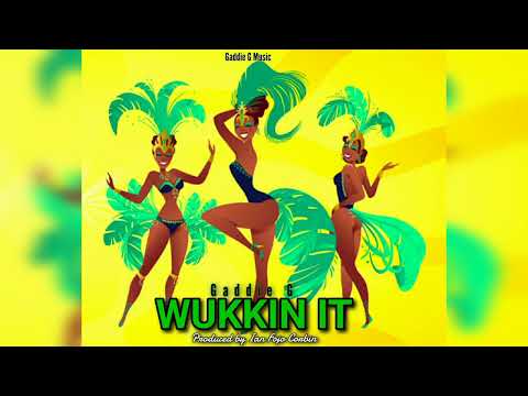 Gaddie G - Wukkin It (2022 Soca)