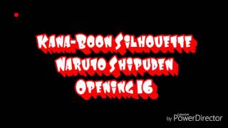 Naruto op 16 Kana Boon Silhouette Lyrics