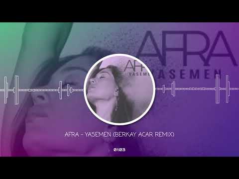 Afra - Yasemen (Berkay Acar Remix)