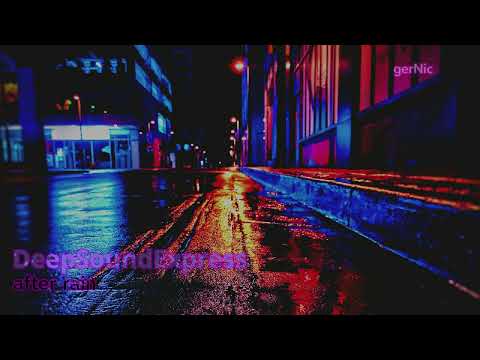 Deep Sound Express - after rain (HQ)