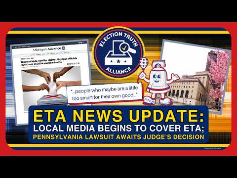 Election Integrity Update: Media Coverage In Michigan, Pennsylvania Lawsuit