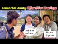 Arunachal Aunty Offered For Marriage Aunty Offered HOME For One Night Stay