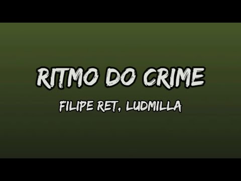 Filipe Ret feat. Ludmilla - RITMO DO CRIME (Letra)