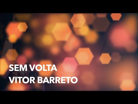 Vitor Barreto - Sem Volta (Lyric Video)