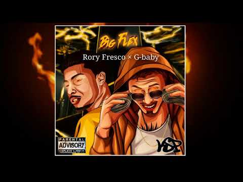 "BIG FLEX" -  G BABY FT. RORY FRESCO prod by SHAQGONZOE & PHATAHL