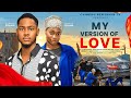 MY VERSION OF LOVE CLINTON JOSHUA SOPHIA CHISOM SOSO VALENTINE MAL Latest 2025 Nigerian Movies