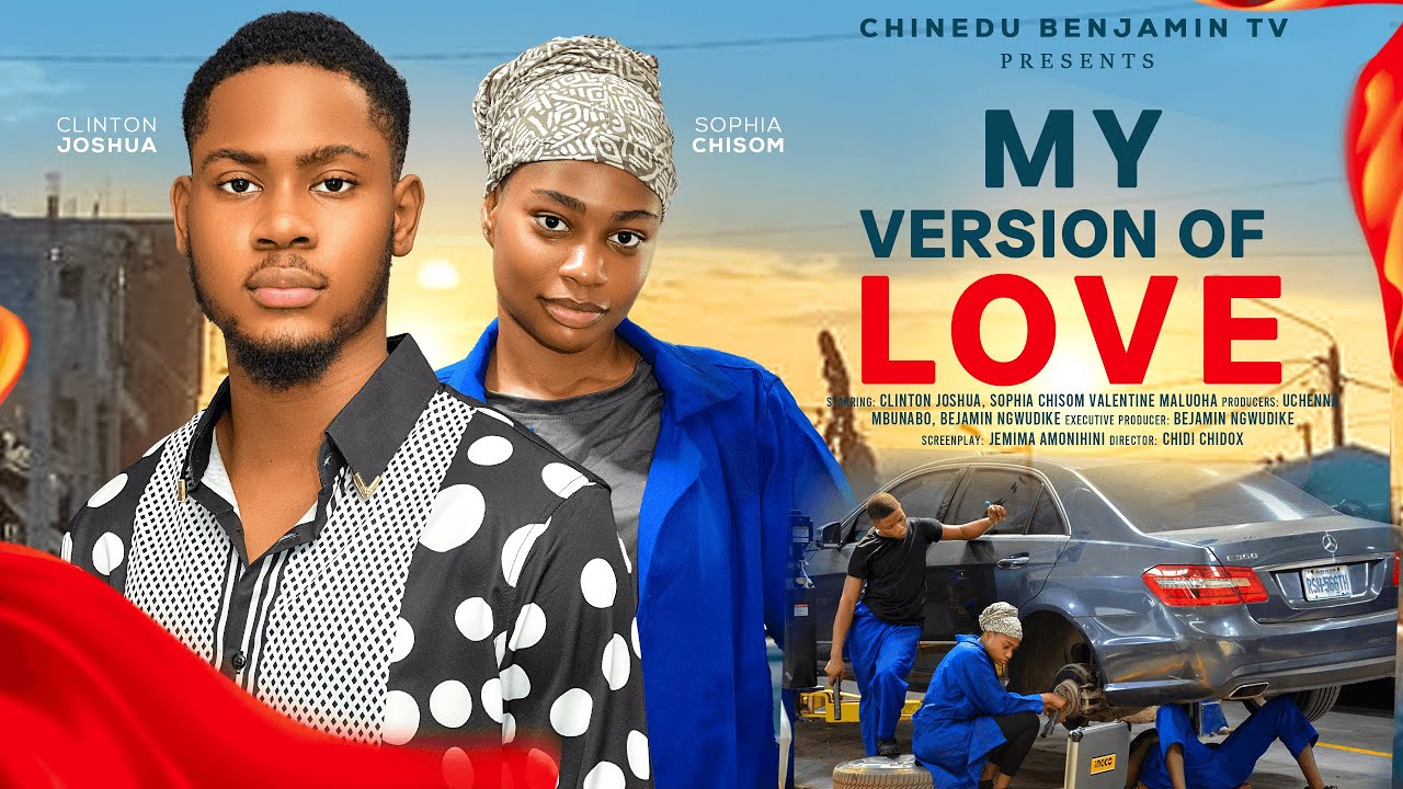  MY VERSION OF LOVE - CLINTON JOSHUA, SOPHIA CHISOM (SOSO) VALENTINE MAL latest 2025 nigerian movies