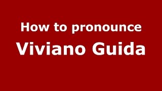 How to pronounce Viviano Guida