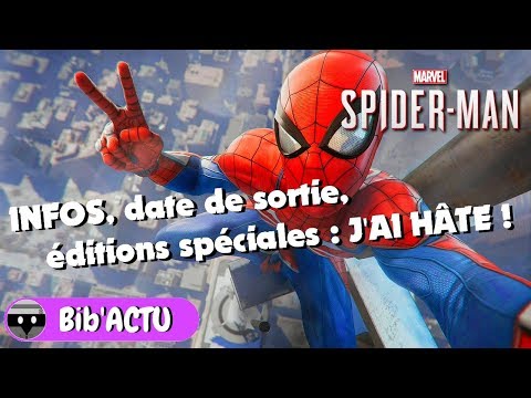 SPIDER-MAN PS4 : infos, date de sortie, éditions spéciales..J'AI HÂTE ! Bib'ACTU #34