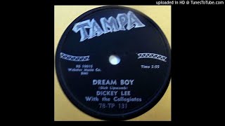 DICKEY LEE & COLLEGIATES   Dream Boy   78   1957