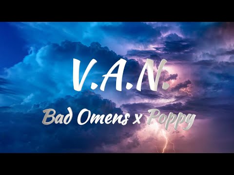 Bad Omens x Poppy - V.A.N. (Lyrics)