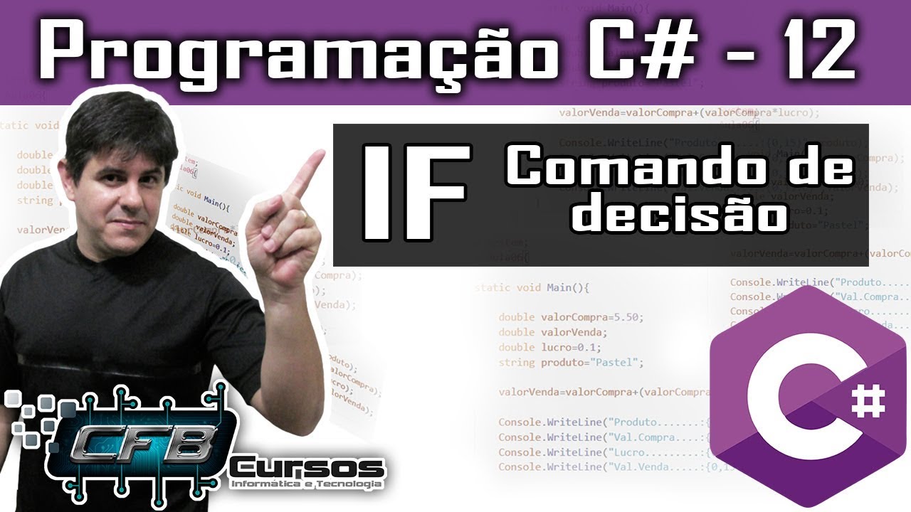 Comando condicional IF - Curso Programação Completo C# - Aula 12