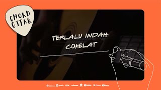Download lagu Chord Gitar Cokelat - Terlalu Indah mp3
