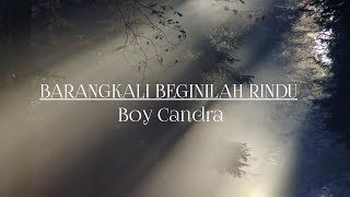 Download lagu Barangkali Beginilah Rindu | Boy Candra | Dika Andani mp3