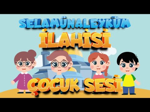 Selamun Aleyküm İlahisi | Çocuklar için Selam İlahisi |  Selamun aleyküm Aleyküm selam