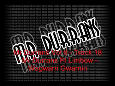 Mr Durrans Vol 8 - Track 18 - Mr Durrans Ft Limbow - Wagwarn Gwarnin