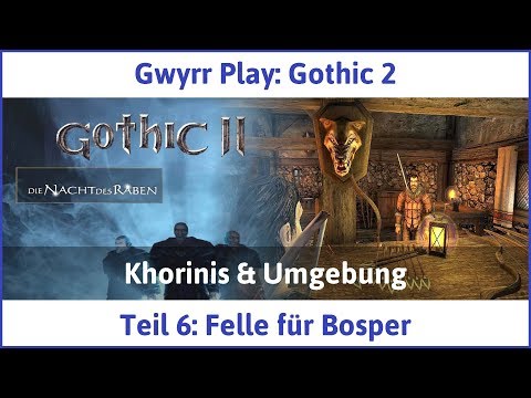Gothic 2 Teil 6: Felle für Bosper - Let's Play