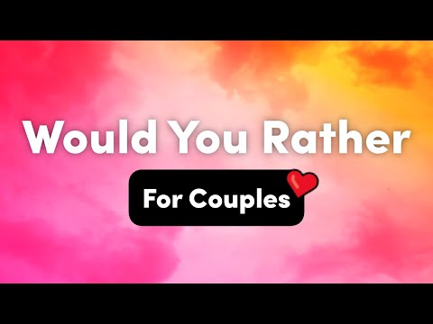 Would You Rather Questions For Couples – Interactive Party Game