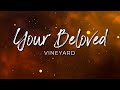 Your Beloved - Vineyard (Lyric Video)