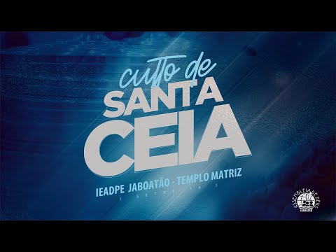 AO VIVO | ÚLTIMA SANTA CEIA DO ANO | 12/12/25 - IEADPE JABOATÃO