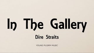 Dire Straits  - In The Gallery (Lyrics) - Dire Straits (1978)