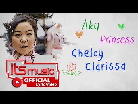 Chelcy Clarissa  - Aku Princes (Official Lyric Video)