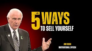 5 Proven Ways to Sell Yourself Even If You Fear Rejection | Jim Rohn Motivation