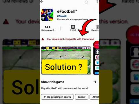 your device isn't compatible with this version eFootbal problem solution 2025