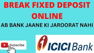 HOW TO BREAK FIXED DEPOSIT ONLINE THROUGH ICICI NET BANKING | ICICI BANK PREMATURE FD CLOSURE ONLINE
