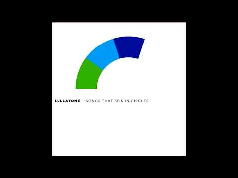 Lullatone - Songs that Spin in Circles (Full Album)