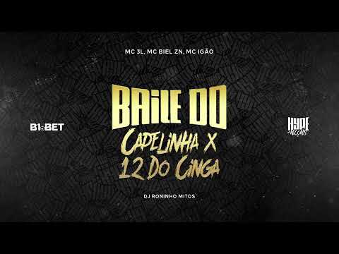 MC 3L, MC Biel ZN e MC Igão - Baile Do Capelinha x 12 Do Cinga (Roninho Mitos)