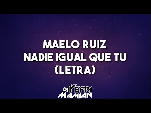 Maelo Ruiz - Nadie Igual Que Tú (Letra) | DJYefriMamian