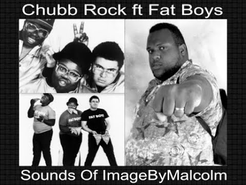 Chubb Rock ft Fat Boys - Sounds Of ImageByMalcolm