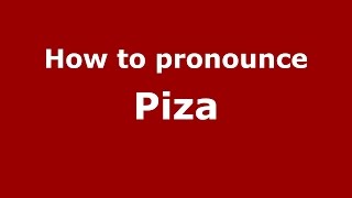 How to pronounce Piza