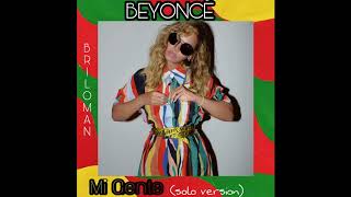 Beyoncé - Mi Gente (solo version) Remix
