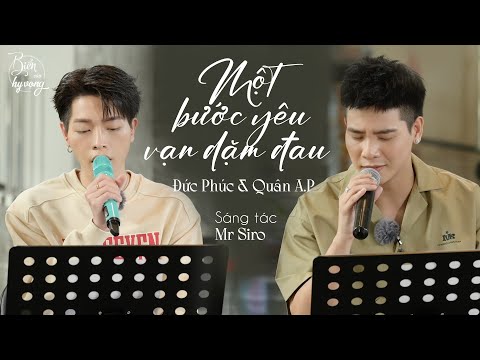 Một Bước Yêu Vạn Dặm Đau | Đức Phúc, Quân A.P THỔN THỨC hát về một chuyện tình BI THƯƠNG