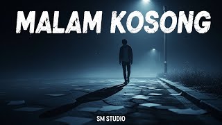 Download lagu SM - MALAM KOSONG mp3 Download lagu SM - MALAM KOSONG mp3