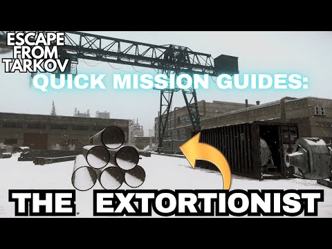 The Extortionist Quick Guide Tarkov 1.0