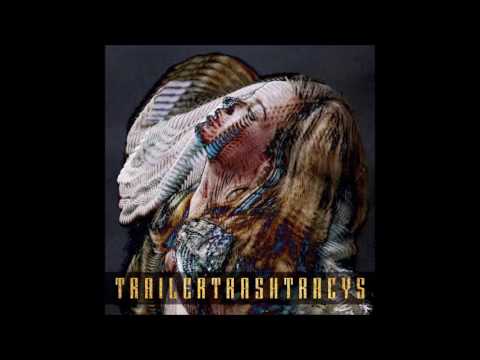 Trailer Trash Tracys - You Wish You Were Red