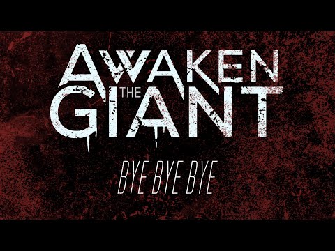 Awaken The Giant - Bye Bye Bye (Official Lyric Video)