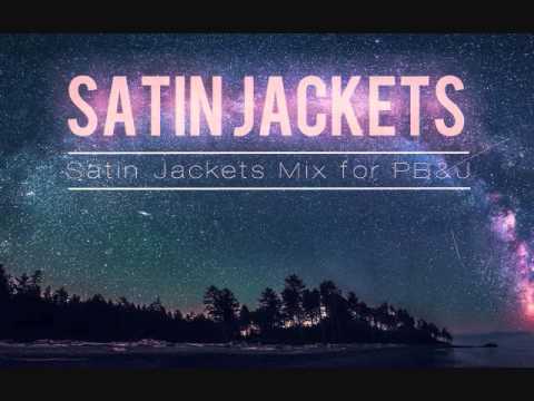 Satin Jackets - Mix for PB&J